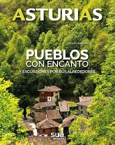 ASTURIAS. PUEBLOS CON ENCANTO Y EXCURSIONES POR SUS ALREDEDORES | 9788482166698 | HERRERA, JULIO | Llibreria Aqualata | Comprar llibres en català i castellà online | Comprar llibres Igualada