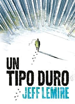 UN TIPO DURO | 9788416880706 | LEMIRE, JEFF | Llibreria Aqualata | Comprar llibres en català i castellà online | Comprar llibres Igualada