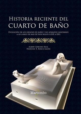 HISTORIA RECIENTE DEL CUARTO DE BAÑO | 9788426726001 | SORIANO RULL, ALBERT / X. BARCA SALOM, FRANCESC | Llibreria Aqualata | Comprar llibres en català i castellà online | Comprar llibres Igualada