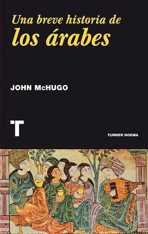 UNA BREVE HISTORIA DE LOS ÁRABES | 9788416354016 | MCHUGO, JOHN | Llibreria Aqualata | Comprar llibres en català i castellà online | Comprar llibres Igualada