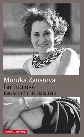 INTRUSA, LA. RETRAT ÍNTIM DE GALA DALÍ | 9788417355616 | ZGUSTOVA, MONIKA | Llibreria Aqualata | Comprar llibres en català i castellà online | Comprar llibres Igualada