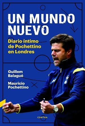 UN MUNDO NUEVO | 9788494858307 | BALAGUÉ, GUILLEM / POCHETTINO, MAURICIO | Llibreria Aqualata | Comprar llibres en català i castellà online | Comprar llibres Igualada