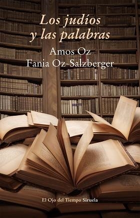 JUDÍOS Y LAS PALABRAS, LOS | 9788416120598 | OZ, AMOS / OZ-SALZBERGER, FANIA | Llibreria Aqualata | Comprar libros en catalán y castellano online | Comprar libros Igualada