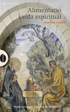 ALIMENTACIÓ I VIDA ESPIRITUAL | 9788498839739 | DALMAU I RIBALTA, BERNABÉ | Llibreria Aqualata | Comprar llibres en català i castellà online | Comprar llibres Igualada