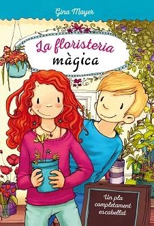 FLORISTERIA MÀGICA 2, LA. UN PLA COMPLETAMENT ESCABELLAT | 9788468335230 | MAYER, GINA | Llibreria Aqualata | Comprar llibres en català i castellà online | Comprar llibres Igualada