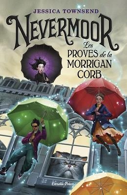 NEVERMOOR. LES PROVES DE LA MORRIGAN CORB | 9788491375807 | TOWNSEND, JESSICA | Llibreria Aqualata | Comprar libros en catalán y castellano online | Comprar libros Igualada