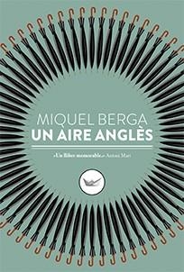 UN AIRE ANGLÈS | 9788417339098 | BERGA BAGUE, MIQUEL | Llibreria Aqualata | Comprar llibres en català i castellà online | Comprar llibres Igualada