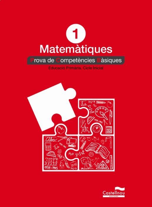 MATEMÀTIQUES 1R PRIMÀRIA. PROVA DE COMPETÈNCIES BÀSIQUES | 9788498049558 | VARIOS AUTORES | Llibreria Aqualata | Comprar llibres en català i castellà online | Comprar llibres Igualada