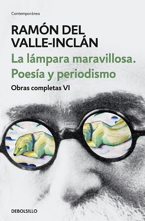 LÁMPARA MARAVILLOSA, LA. POESÍA Y PERIODISMO (OBRAS COMPLETAS VALLE-INCLÁN 6) | 9788466342087 | DEL VALLE-INCLÁN, RAMÓN | Llibreria Aqualata | Comprar llibres en català i castellà online | Comprar llibres Igualada