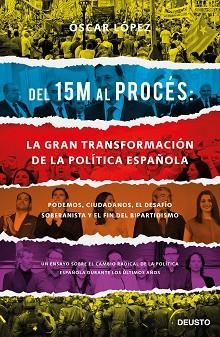 DEL 15M AL PROCÉS. LA GRAN TRANSFORMACIÓN DE LA POLÍTICA ESPAÑOLA | 9788423429417 | LÓPEZ AGUEDA, OSCAR | Llibreria Aqualata | Comprar llibres en català i castellà online | Comprar llibres Igualada