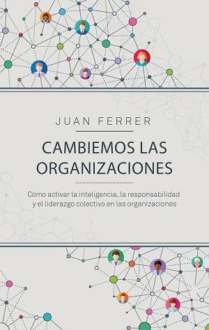 CAMBIEMOS LAS ORGANIZACIONES | 9788498754735 | FERRER CÁRDENES, JUAN | Llibreria Aqualata | Comprar llibres en català i castellà online | Comprar llibres Igualada