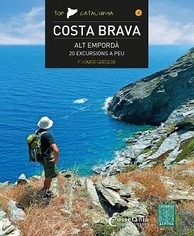 COSTA BRAVA - ALT EMPORDÀ. 20 EXCURSIONS A PEU | 9788490346525 | GREGORI, FRANCESC XAVIER | Llibreria Aqualata | Comprar llibres en català i castellà online | Comprar llibres Igualada