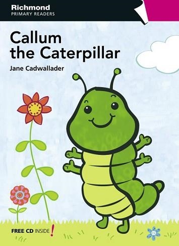 CALLUM THE CATERPILLAR (RICHMON PRIMARY READERS PRE-STARTERS 1) | 9788466810692 | VARIOS AUTORES | Llibreria Aqualata | Comprar llibres en català i castellà online | Comprar llibres Igualada