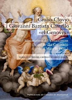 GIULIO CLOVIO I GIOVANNI BATTISTA CASTELLO "EL GENOVÈS". MINIATURES DEL RENAIXEMENT. DE QUI ÉS "LA CORONACIÓ DE LA MARE DE DÉU" ? | 9788498839845 | DEL CASTILLO ÁLVAREZ-CEDRON, MARIA DOLORES | Llibreria Aqualata | Comprar llibres en català i castellà online | Comprar llibres Igualada