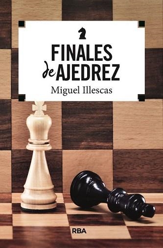 FINALES DE AJEDREZ | 9788491870395 | ILLESCAS, MIGUEL | Llibreria Aqualata | Comprar llibres en català i castellà online | Comprar llibres Igualada