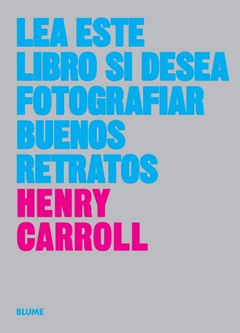 LEA ESTE LIBRO SI DESEA TOMAR BUENOS RETRATOS | 9788417254773 | CARROLL, HENRY | Llibreria Aqualata | Comprar llibres en català i castellà online | Comprar llibres Igualada