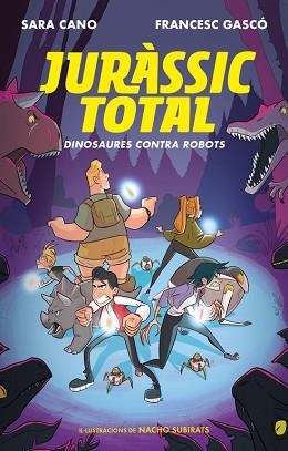 DINOSAURES CONTRA ROBOTS (SÈRIE JURÀSSIC TOTAL 2) | 9788420487762 | CANO, SARA / GASCÓ, FRANCESC | Llibreria Aqualata | Comprar llibres en català i castellà online | Comprar llibres Igualada