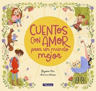 CUENTOS CON AMOR PARA UN MUNDO MEJOR | 9788448851057 | ORO, BEGOÑA / MOREA, MARISA | Llibreria Aqualata | Comprar llibres en català i castellà online | Comprar llibres Igualada