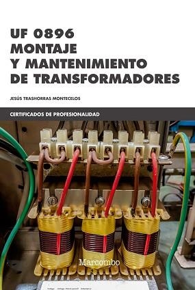 UF 0896 MONTAJE Y MANTENIMIENTO DE TRANSFORMADORES | 9788426726384 | TRASHORRAS MONTECELOS, JESÚS | Llibreria Aqualata | Comprar llibres en català i castellà online | Comprar llibres Igualada