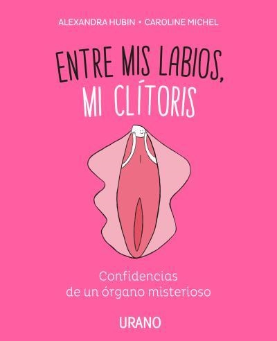 ENTRE MIS LABIOS, MI CLÍTORIS | 9788416720347 | MICHEL, CAROLINE / HUBIN, ALEXANDRA | Llibreria Aqualata | Comprar libros en catalán y castellano online | Comprar libros Igualada