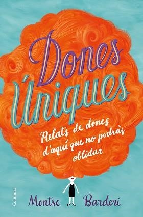 DONES ÚNIQUES | 9788466423991 | BARDERI, MONTSE / CRESPO, VIOLETA | Llibreria Aqualata | Comprar llibres en català i castellà online | Comprar llibres Igualada