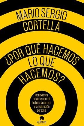 POR QUÉ HACEMOS LO QUE HACEMOS? | 9788416928484 | CORTELLA, MARIO SERGIO | Llibreria Aqualata | Comprar llibres en català i castellà online | Comprar llibres Igualada