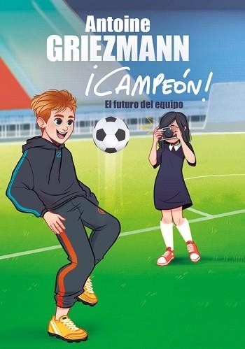 CAMPEÓN EL FUTURO DEL EQUIPO | 9788416712984 | GRIEZMANN, ANTOINE | Llibreria Aqualata | Comprar llibres en català i castellà online | Comprar llibres Igualada