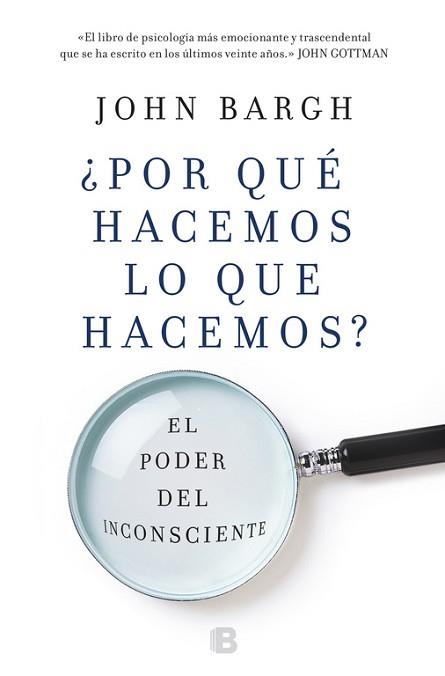 POR QUÉ HACEMOS LO QUE HACEMOS? | 9788466662918 | BARGH, JOHN | Llibreria Aqualata | Comprar llibres en català i castellà online | Comprar llibres Igualada