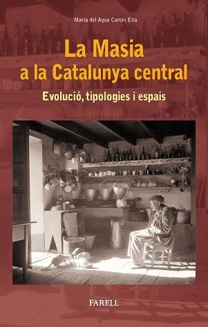 MASIA A LA CATALUNYA CENTRAL, LA | 9788417116040 | DEL AGUA CORTES ELIA, MARIA | Llibreria Aqualata | Comprar llibres en català i castellà online | Comprar llibres Igualada