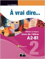 A VRAI DIRE 2 LIVRE DE L'ELEVE+CIVI-DIGITALE | 9788468200262 | CIDEB EDITRICE S.R.L. | Llibreria Aqualata | Comprar llibres en català i castellà online | Comprar llibres Igualada