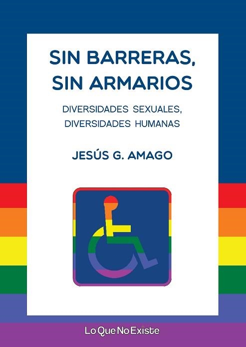 SIN BARRERAS, SIN ARMARIOS | 9788494860324 | GONZÁLEZ AMAGO, JESÚS | Llibreria Aqualata | Comprar llibres en català i castellà online | Comprar llibres Igualada