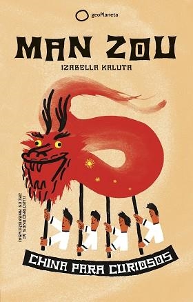 MAN ZOU. CHINA PARA CURIOSOS | 9788408185642 | KALUTA, IZABELA | Llibreria Aqualata | Comprar llibres en català i castellà online | Comprar llibres Igualada