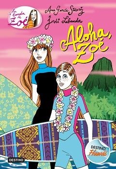 BANDA DE ZOE 16. ALOHA, ZOÉ | 9788408191803 | GARCÍA-SIÑERIZ, ANA | Llibreria Aqualata | Comprar llibres en català i castellà online | Comprar llibres Igualada