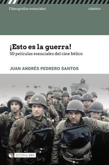 ESTO ES LA GUERRA! 50 PELÍCULAS ESENCIALES DEL CINE BÉLICO | 9788491801900 | PEDRERO SANTOS, JUAN ANDRÉS | Llibreria Aqualata | Comprar llibres en català i castellà online | Comprar llibres Igualada