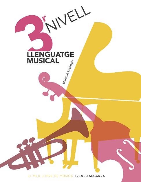 LLENGUATGE MUSICAL 3R NIVELL. GRAU ELEMENTAL | 9788498839135 | BARDOLET I PUJOL, SEBASTIÀ | Llibreria Aqualata | Comprar llibres en català i castellà online | Comprar llibres Igualada