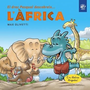 DRAC PASQUAL DESCOBREIX L'ÀFRICA, EL | 9788493414696 | OLIVETTI, MAX | Llibreria Aqualata | Comprar llibres en català i castellà online | Comprar llibres Igualada