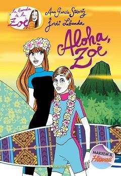 BANDA DE ZOE. ALOHA, ZOÈ | 9788491375814 | GARCÍA-SIÑERIZ, ANA / LABANDA, JORDI | Llibreria Aqualata | Comprar llibres en català i castellà online | Comprar llibres Igualada