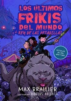 ÚLTIMOS FRIKIS DEL MUNDO Y EL REY DE LAS PESADILLAS, LOS | 9788417390129 | BRALLIER, MAX | Llibreria Aqualata | Comprar llibres en català i castellà online | Comprar llibres Igualada