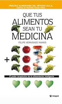 QUE TUS ALIMENTOS SEAN TU MEDICINA | 9788478710225 | HERNANDEZ RAMOS, FELIPE | Llibreria Aqualata | Comprar llibres en català i castellà online | Comprar llibres Igualada