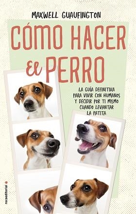 CÓMO HACER EL PERRO | 9788416700608 | GUAUFINGTON, MAXWELL | Llibreria Aqualata | Comprar llibres en català i castellà online | Comprar llibres Igualada