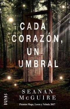 CADA CORAZÓN, UN UMBRAL | 9788491812005 | MCGUIRE, SEANAN | Llibreria Aqualata | Comprar llibres en català i castellà online | Comprar llibres Igualada