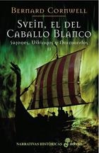 SVEIN, EL DEL CABALLO BLANCO. SAJONES, VIKINGOS Y NORMANDOS II | 9788435061391 | CORNWELL, BERNARD | Llibreria Aqualata | Comprar llibres en català i castellà online | Comprar llibres Igualada