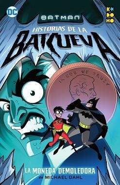 BATMAN. HISTORIAS DE LA BATCUEVA - LA MONEDA DEMOLEDORA | 9788417509408 | DAHL, MICHAEL | Llibreria Aqualata | Comprar llibres en català i castellà online | Comprar llibres Igualada