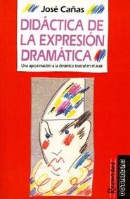 DIDACTICA DE LA EXPRESION DRAMATICA | 9788480630047 | CAÑAS, JOSE | Llibreria Aqualata | Comprar llibres en català i castellà online | Comprar llibres Igualada