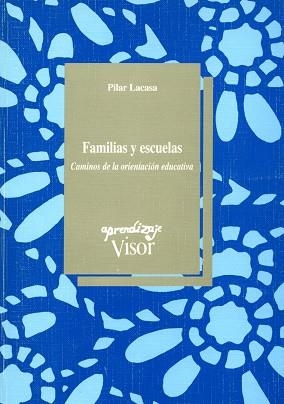 FAMILIAS Y ESCUELAS.CAMINOS DE LA ORIENTACION EDUCATIVA (APR | 9788477741282 | LACASA, PILAR | Llibreria Aqualata | Comprar llibres en català i castellà online | Comprar llibres Igualada