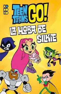 TEEN TITANS GO!: ¡ES LA HORA DE SILKIE! | 9788417441906 | FOX, JENNIFER | Llibreria Aqualata | Comprar llibres en català i castellà online | Comprar llibres Igualada