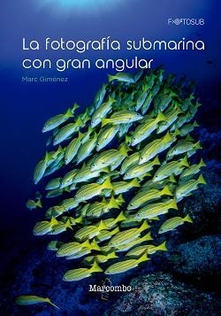 FOTOGRAFÍA SUBMARINA CON GRAN ANGULAR, LA | 9788426726063 | MARC GIMÉNEZ | Llibreria Aqualata | Comprar llibres en català i castellà online | Comprar llibres Igualada