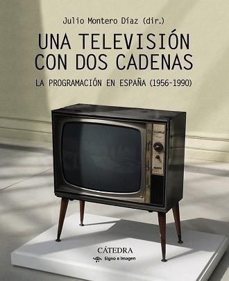 UNA TELEVISIÓN CON DOS CADENAS | 9788437638409 | MONTERO, JULIO | Llibreria Aqualata | Comprar llibres en català i castellà online | Comprar llibres Igualada