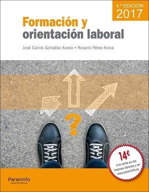 FORMACIÓN Y ORIENTACIÓN LABORAL 4.ª EDICIÓN 2017 | 9788428339810 | GONZÁLEZ ACEDO, JOSÉ CARLOS/PÉREZ AROCA, ROSARIO | Llibreria Aqualata | Comprar llibres en català i castellà online | Comprar llibres Igualada