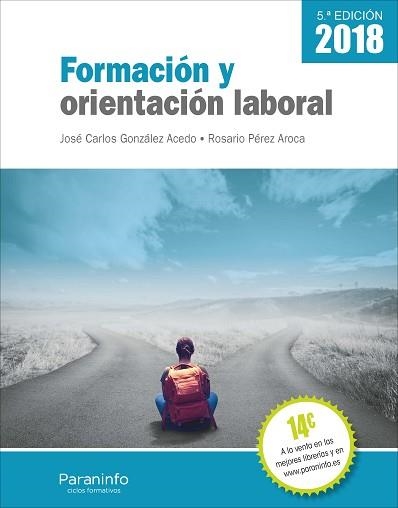 FORMACIÓN Y ORIENTACIÓN LABORAL 5.ª EDICIÓN 2018 | 9788428341073 | GONZÁLEZ ACEDO, JOSÉ CARLOS / PÉREZ AROCA, ROSARIO | Llibreria Aqualata | Comprar llibres en català i castellà online | Comprar llibres Igualada